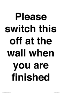 Please switch this off at the wall when you are finished